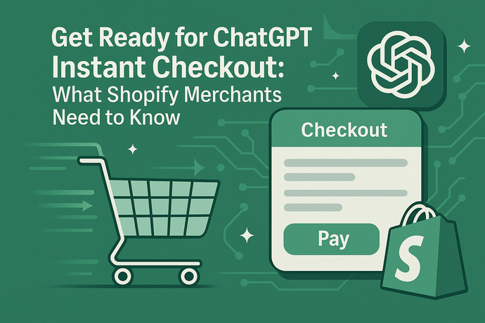 Get Ready for ChatGPT Instant Checkout What Shopify Merchants Need to Know