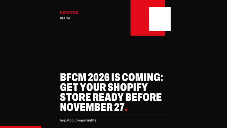 BFCM 2026 Is Coming: Get Your Shopify Store Ready Before November 27