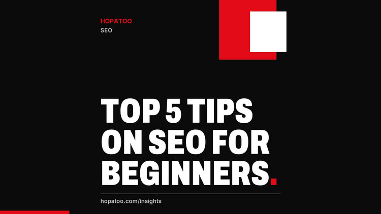 Top 5 tips on SEO for Beginners