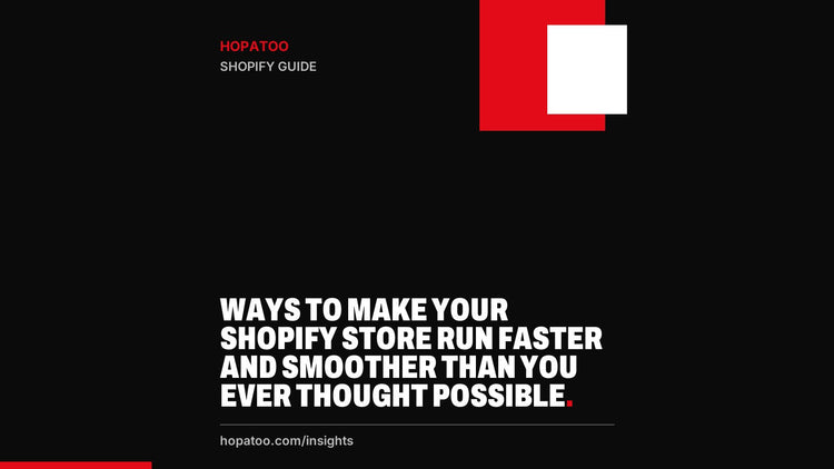Ways To Make Your Shopify Store Run Faster and Smoother Than You Ever Thought Possible