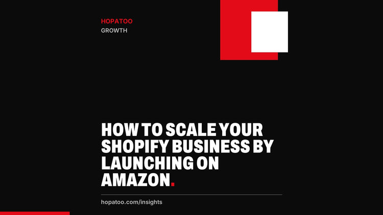 How To Scale Your Shopify Business By Launching on Amazon