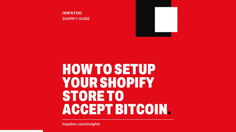 How To Setup Your Shopify Store To Accept Bitcoin