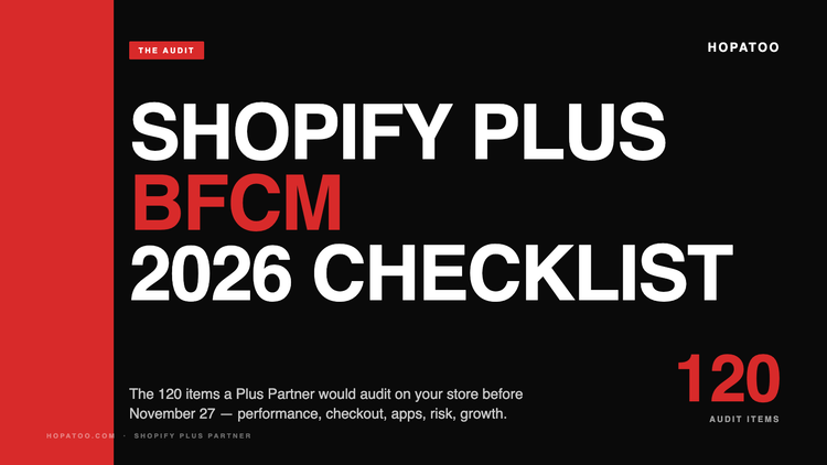 Shopify Plus BFCM 2026 Checklist — 120 audit items a Plus Partner would check on your store